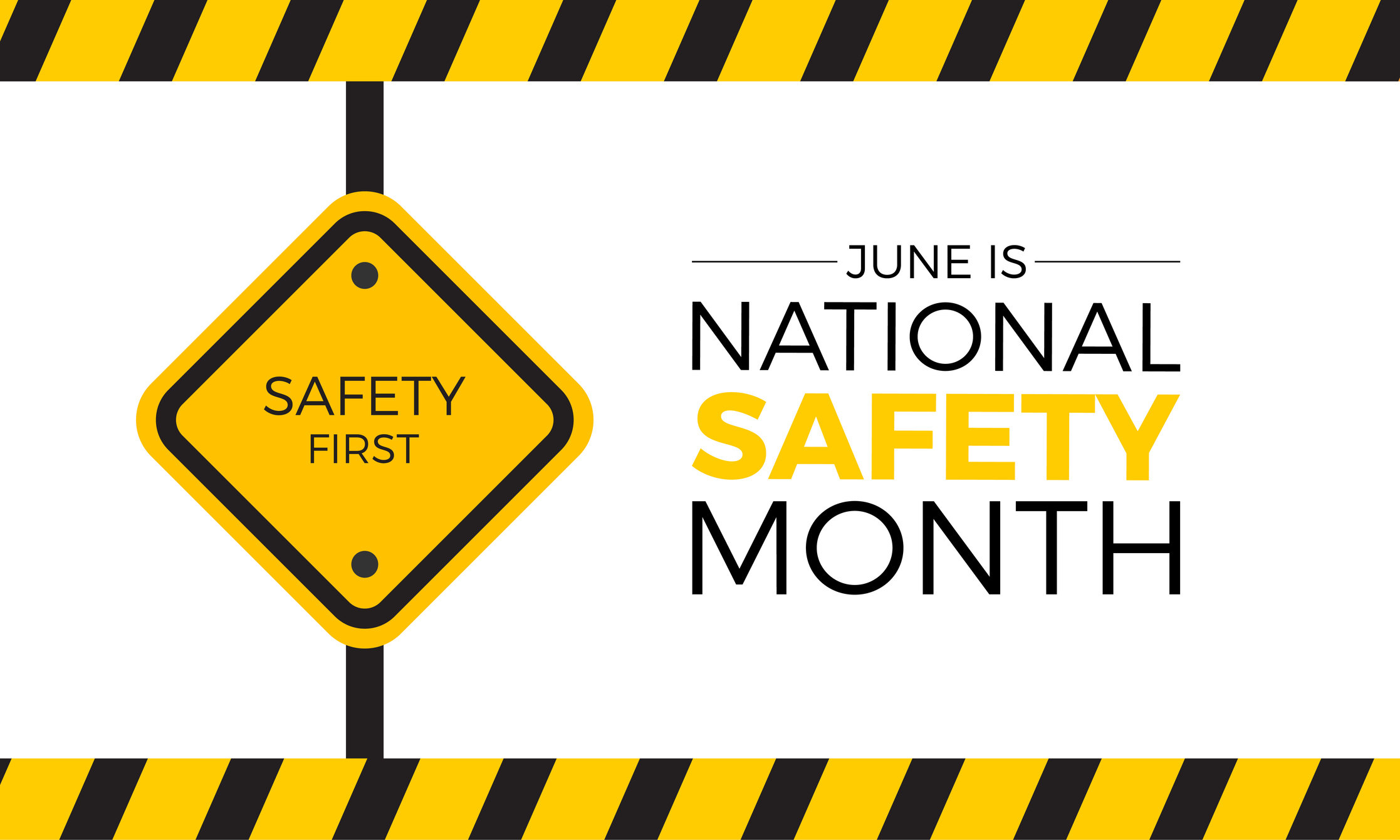 June is National Safety Month. Workplace safety signage: Safety First sign with black and yellow hazard stripes.
